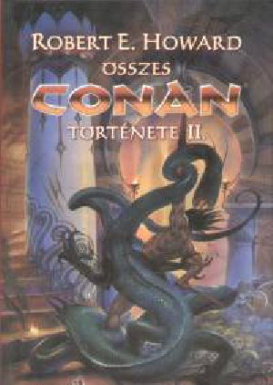 [The Conan Chronicles 02] • Robert E. Howard összes Conan története II.